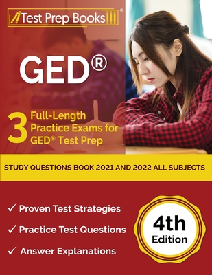 GED Study Questions Book 2021 and 2022 All Subjects: 3 Full-Length Practice Exams for GED Test Prep [4th Edition] Cover Image