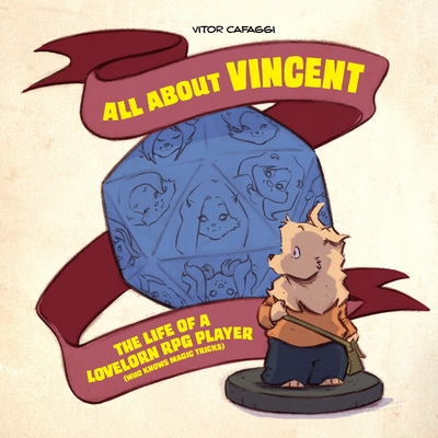 All About Vincent: The Life of a Lovelorn RPG Player (Who Knows Magic Tricks) By Vitor Cafaggi Cover Image