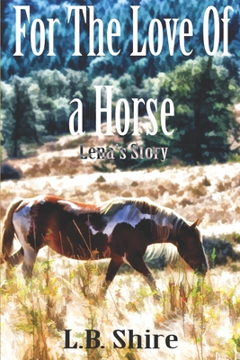 For The Love Of a Horse: Lena's Story Cover Image