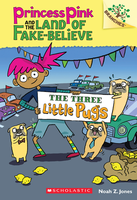 The Three Little Pugs: A Branches Book (Princess Pink and the Land of  Fake-Believe #3) (Paperback) | The Reading Bug