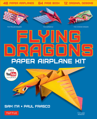 Flying Dragons Paper Airplane Kit: 48 Paper Airplanes, 64 Page Instruction Book, 12 Original Designs, Youtube Video Tutorials Cover Image