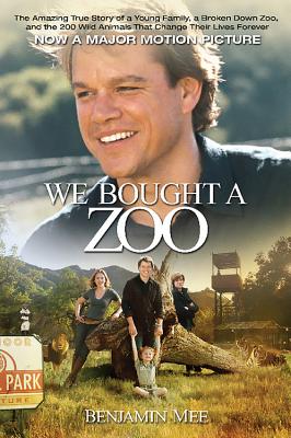 We Bought a Zoo: The Amazing True Story of a Young Family, a Broken Down  Zoo, and the 200 Wild Animals that Changed Their Lives Forever (Paperback)  | Hooked