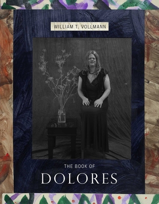 The Book of Dolores By William T. Vollmann Cover Image