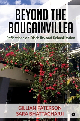 Beyond the Bougainvillea: Reflections on Disability and Rehabilitation Cover Image