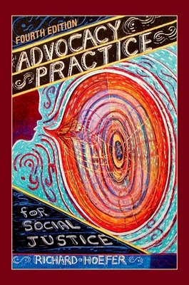 Advocacy Practice for Social Justice By Richard Hoefer Cover Image