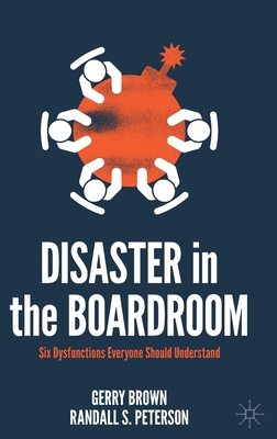 Disaster in the Boardroom: Six Dysfunctions Everyone Should Understand Cover Image