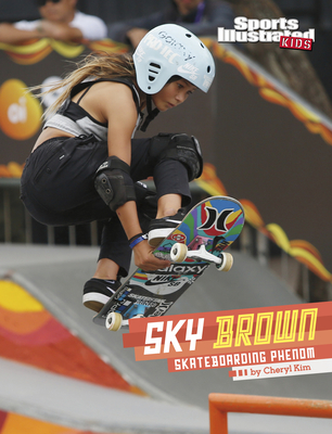 Sky Brown: Skateboarding Phenom By Cheryl Kim Cover Image