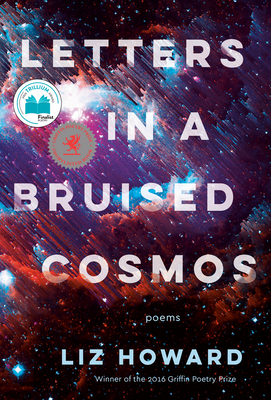 Letters in a Bruised Cosmos By Liz Howard Cover Image