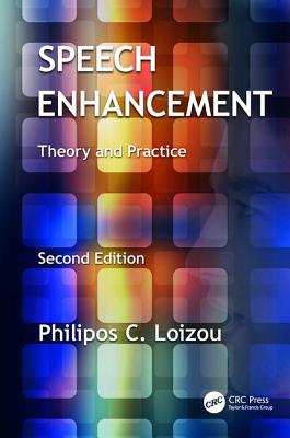 Speech Enhancement: Theory and Practice, Second Edition