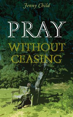 Pray Without Ceasing: Celtic Prayerbook Cover Image