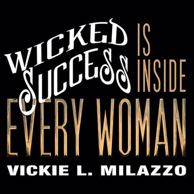Wicked Success Is Inside Every Woman cover