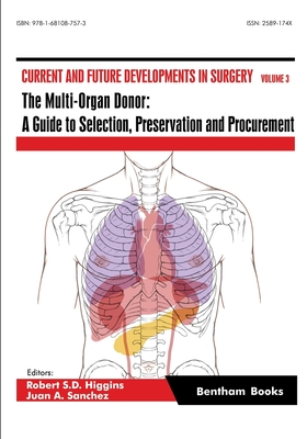 The Multi-Organ Donor: A Guide to Selection, Preservation and Procurement By Juan a. Sanchez, Robert S. D. Higgins Cover Image