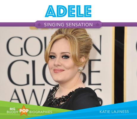 Adele (Big Buddy Pop Biographies Set 2) By Katie Lajiness Cover Image
