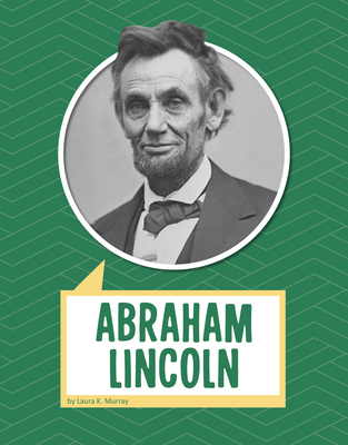 Abraham Lincoln (Biographies) By Laura K. Murray Cover Image