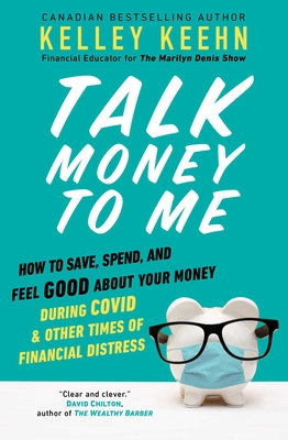 Talk Money to Me: Save Well, Spend Some, and Feel Good About Your Money
