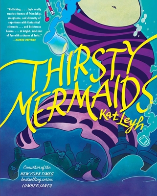 THIRSTY MERMAIDS - by Kat Leyh