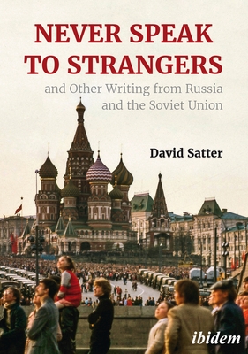 Cover for Never Speak to Strangers and Other Writing from Russia and the Soviet Union