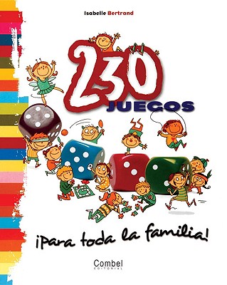 230 juegos ¡para toda la familia! By Isabelle Bertrand Cover Image