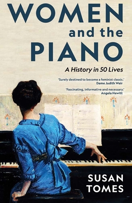 Women and the Piano: A History in 50 Lives Cover Image