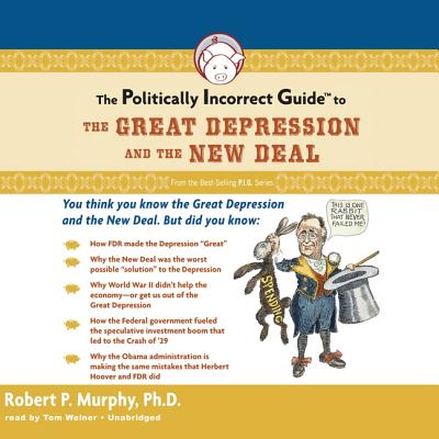 Cover for The Politically Incorrect Guide to the Great Depression and the New Deal (Politically Incorrect Guides (Audio))