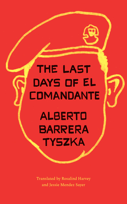 The Last Days of El Comandante (Latin American Literature in Translation) Cover Image