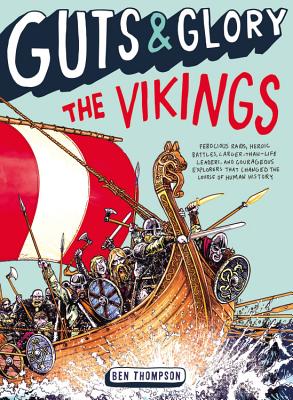 Guts & Glory: The Vikings By Ben Thompson Cover Image