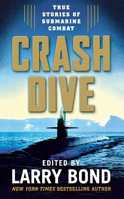 Crash Dive: True Stories of Submarine Combat Cover Image