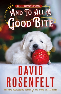 And to All a Good Bite: An Andy Carpenter Mystery (An Andy Carpenter Novel #32) By David Rosenfelt Cover Image