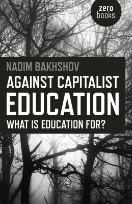 Cover for Against Capitalist Education