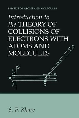 Introduction to the Theory of Collisions of Electrons with Atoms and Molecules (Physics of Atoms and Molecules)
