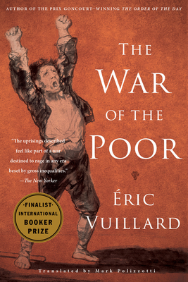 The War of the Poor By Éric Vuillard, Mark Polizzotti (Translated by) Cover Image