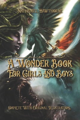 A Wonder Book for Girls and Boys: Complete With Original Illustrations Cover Image