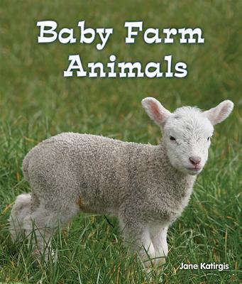 Baby Farm Animals (All about Baby Animals)
