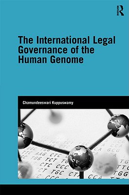 The International Legal Governance of the Human Genome (Genetics and Society) Cover Image