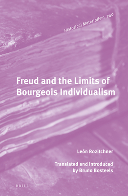 Freud and the Limits of Bourgeois Individualism (Historical Materialism Book #240) Cover Image