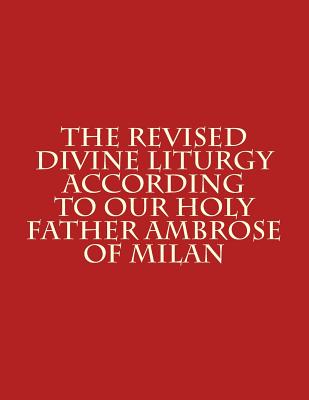 Cover for The Revised Divine Liturgy According to Our Holy Father Ambrose of Milan