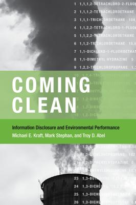 Coming Clean: Information Disclosure and Environmental Performance (American and Comparative Environmental Policy)