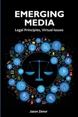 Emerging Media: Legal Principles, Virtual Issues Cover Image