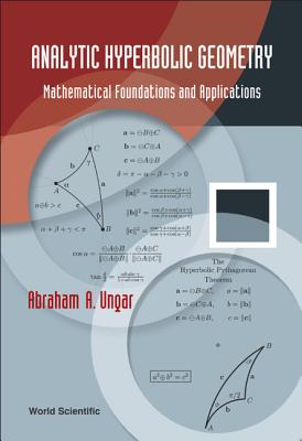 Analytic Hyperbolic Geometry: Mathematical Foundations and Applications Cover Image