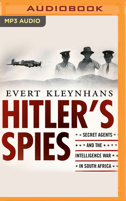 Hitler's Spies: Secret Agents and the Intelligence War in South Africa Cover Image