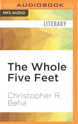 The Whole Five Feet: What the Great Books Taught Me about Life, Death, and Pretty Much Everything Else