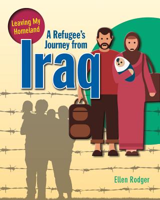 A Refugee's Journey from Iraq (Leaving My Homeland)