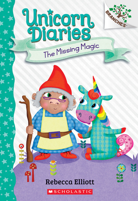 The Missing Magic: A Branches Book (Unicorn Diaries #7) Cover Image