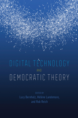 Digital Technology and Democratic Theory