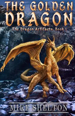 The Golden Dragon By Mike Shelton Cover Image
