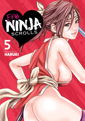 Ero Ninja Scrolls Vol. 5 By Haruki Cover Image