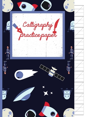 Calligraphy Practice paper: Gifts for space lovers; cute & elegant Black Russian space satellite hand writing workbook with practice sheets for ad By Creative Line Publishing Cover Image