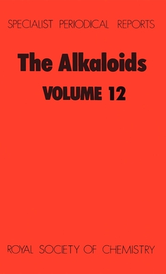 The Alkaloids: Volume 12 (Specialist Periodical Reports #12) By M. F. Grundon (Editor) Cover Image