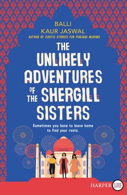 The Unlikely Adventures of the Shergill Sisters: A Novel Cover Image