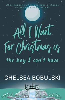 Cover for All I Want For Christmas is the Boy I Can't Have